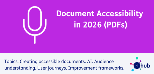 Document Accessibility in 2026 (PDFs). Topics: Creating accessible documents. AI. Audience understanding. User journeys. Improvement frameworks. ​​